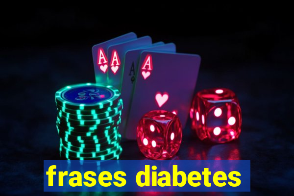 frases diabetes